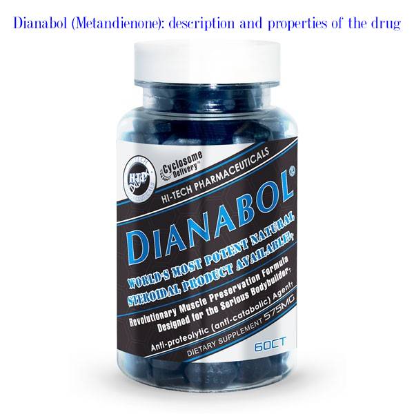 Dianabol (Metandienone): description and properties of the drug